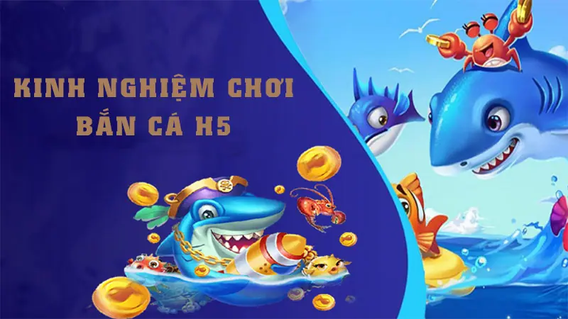 Bắn Cá H5 - Trải nghiệm mới mẻ trong trò chơi trực tuyến