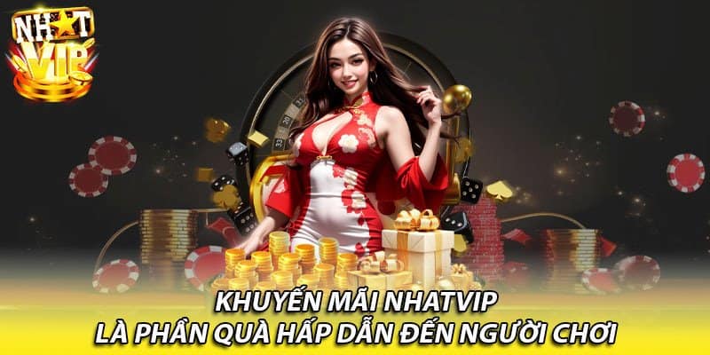 Khuyến Mãi Nhatvip: Trải Nghiệm Game Hay, Tặng Quà Ngay